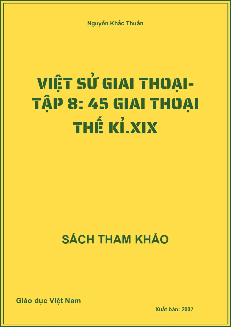 Việt sử giai thoại- Tập 8: 45 giai thoại Thế kỉ.XIX