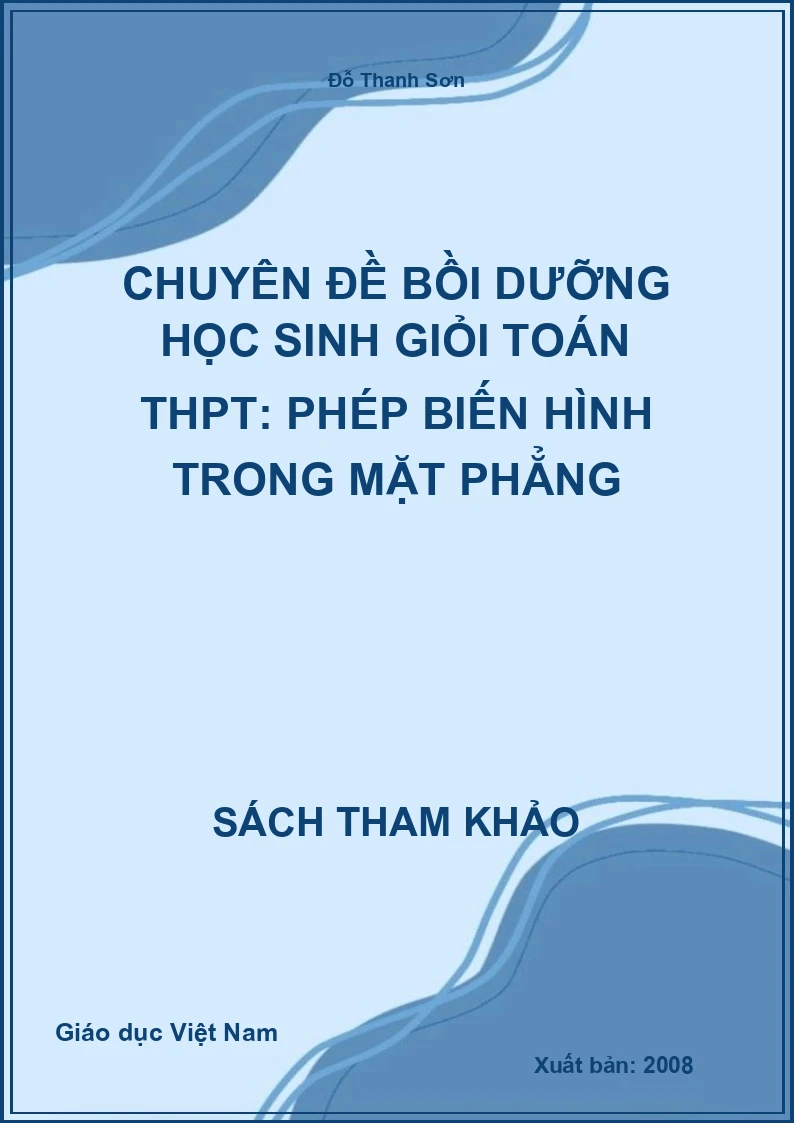 Chuyên đề bồi dưỡng học sinh giỏi Toán THPT: Phép biến hình trong mặt phẳng