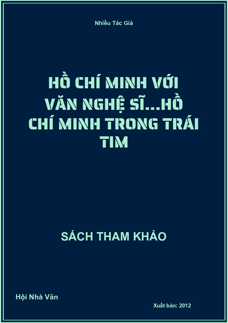 Hồ Chí Minh với Văn nghệ sĩ...Hồ Chí Minh trong trái tim