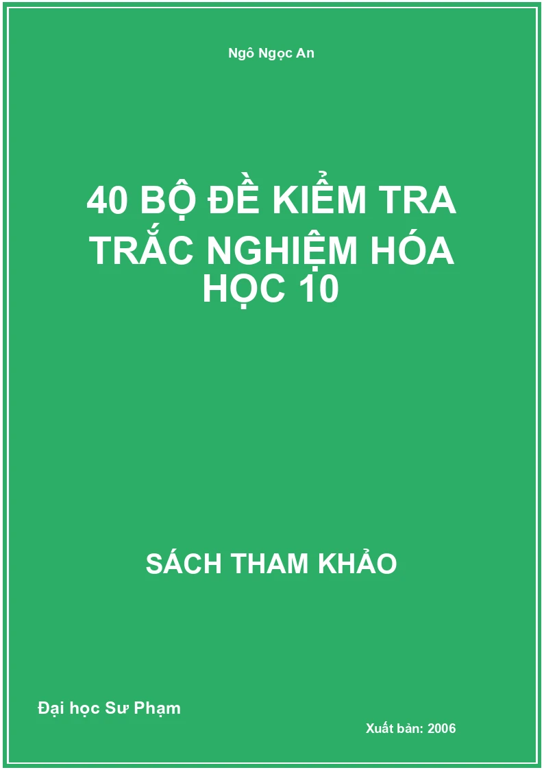 40 Bộ đề kiểm tra trắc nghiệm Hóa học 10