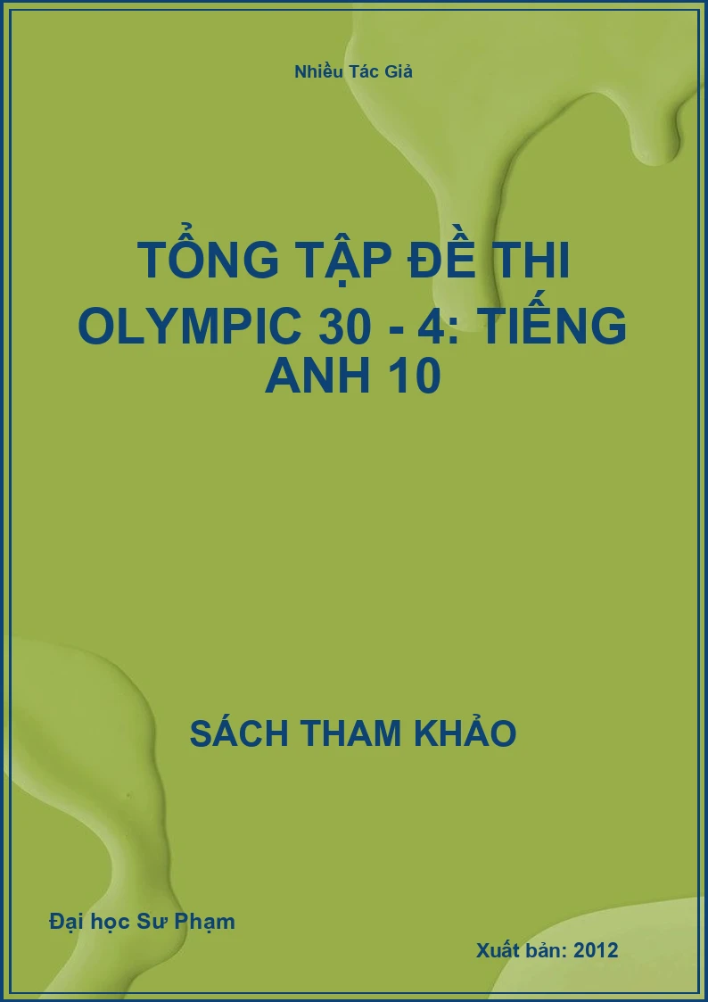Tổng tập đề thi Olympic 30 - 4: Tiếng Anh 10