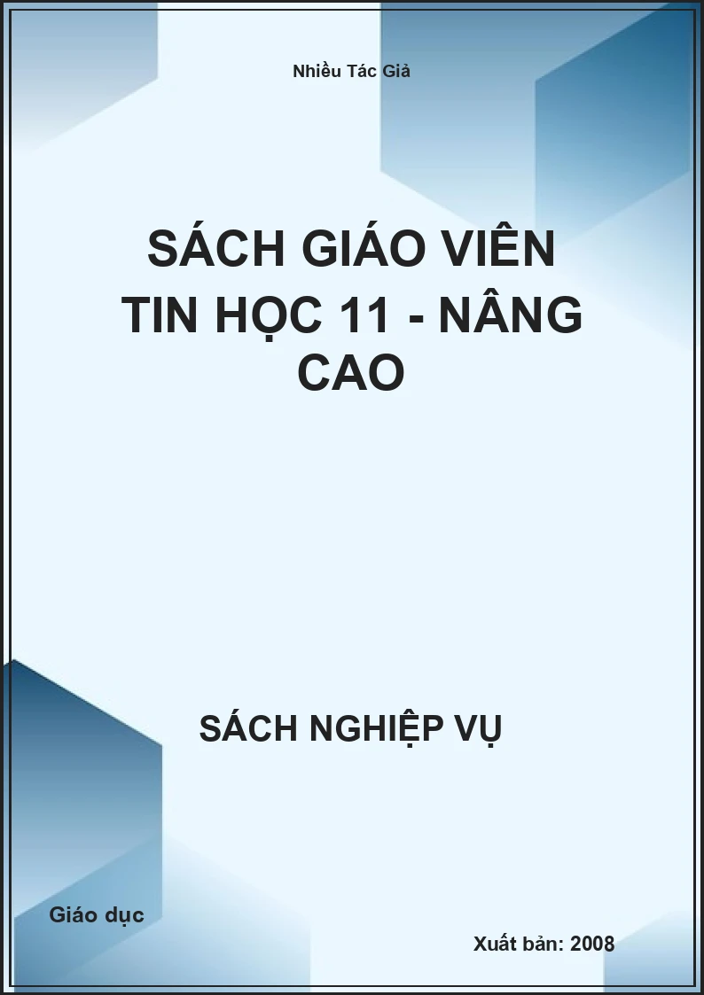 Sách Giáo Viên Tin Học 11 - Nâng Cao