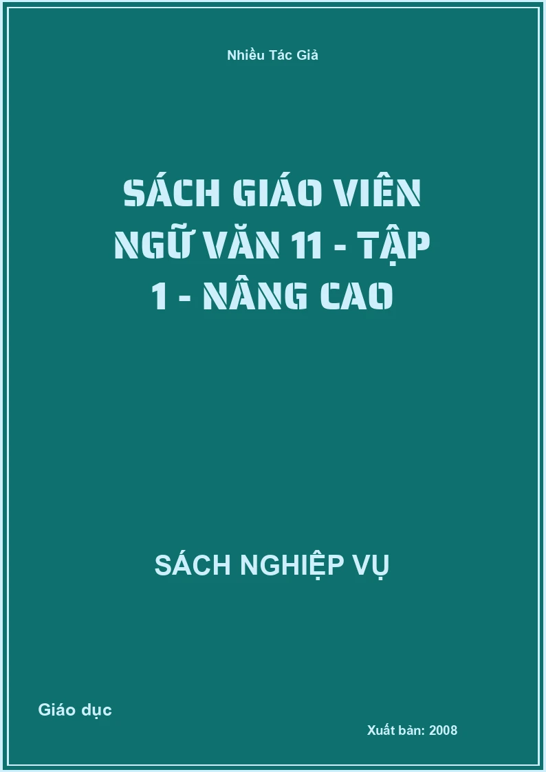 Sách Giáo Viên Ngữ Văn 11 - Tập 1 - Nâng Cao