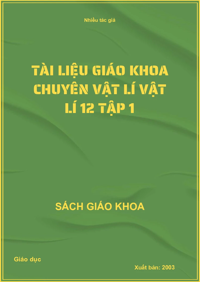 Tài Liệu Giáo Khoa Chuyên Vật Lí 12 Tập 1