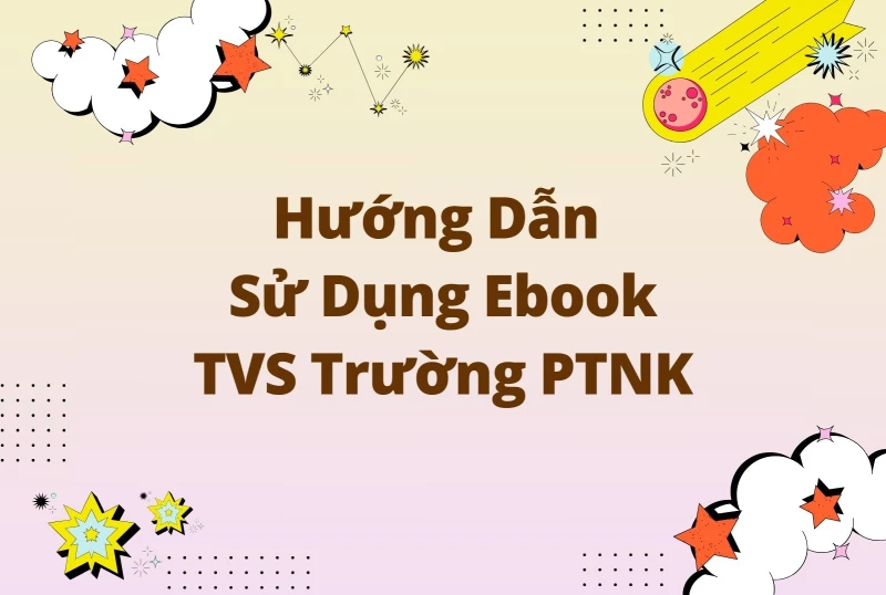 Hướng dẫn sử dụng Ebook trên Thư viện số Trường PTNK