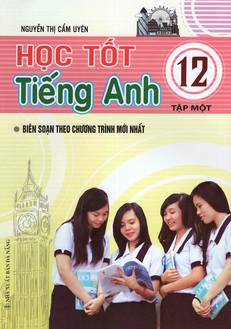 Học tốt Tiếng Anh Lớp 12 - Tập 1
