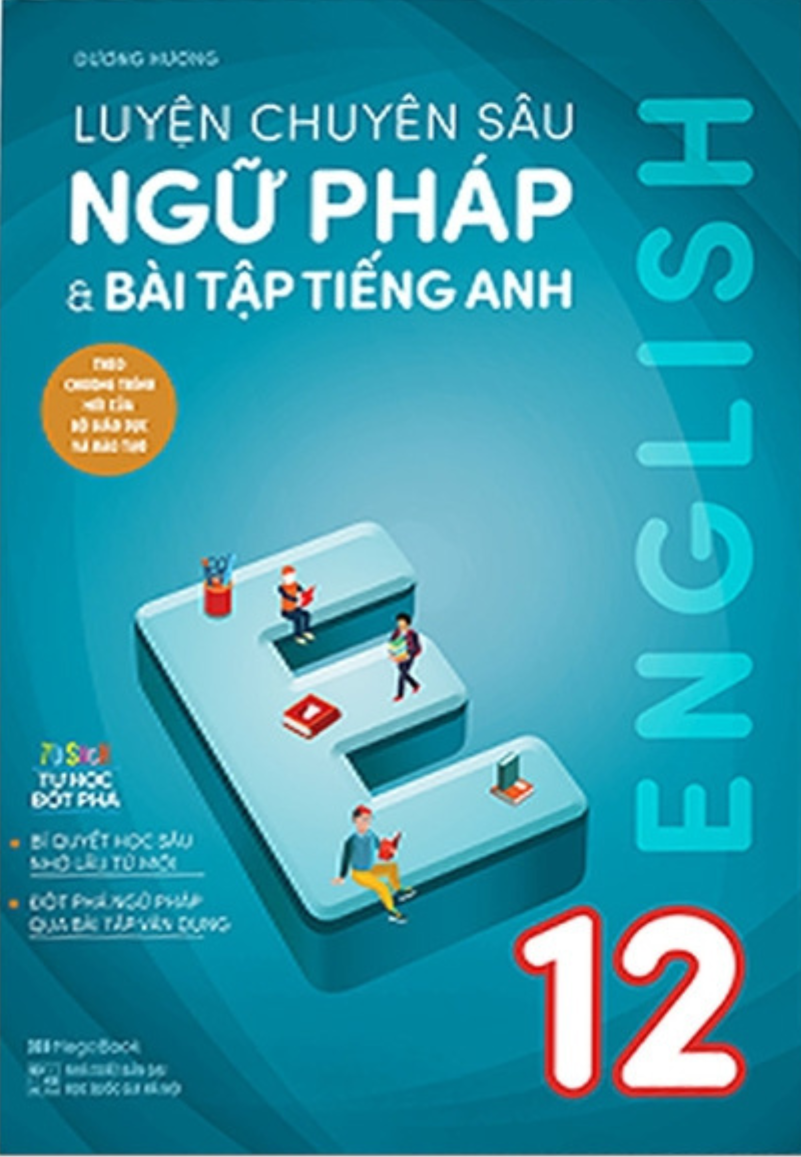 Luyện chuyên sâu Ngữ pháp và Bài tập Tiếng Anh 12