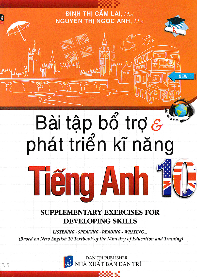 Bài tập bỗ trợ & phát triển kĩ năng Tiếng Anh 10