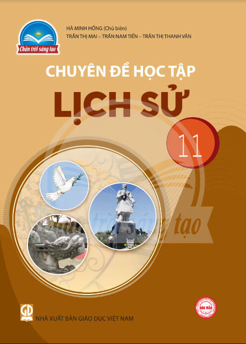 Chuyên đề học tập Lịch sử 11 - Chân Trời Sáng Tạo