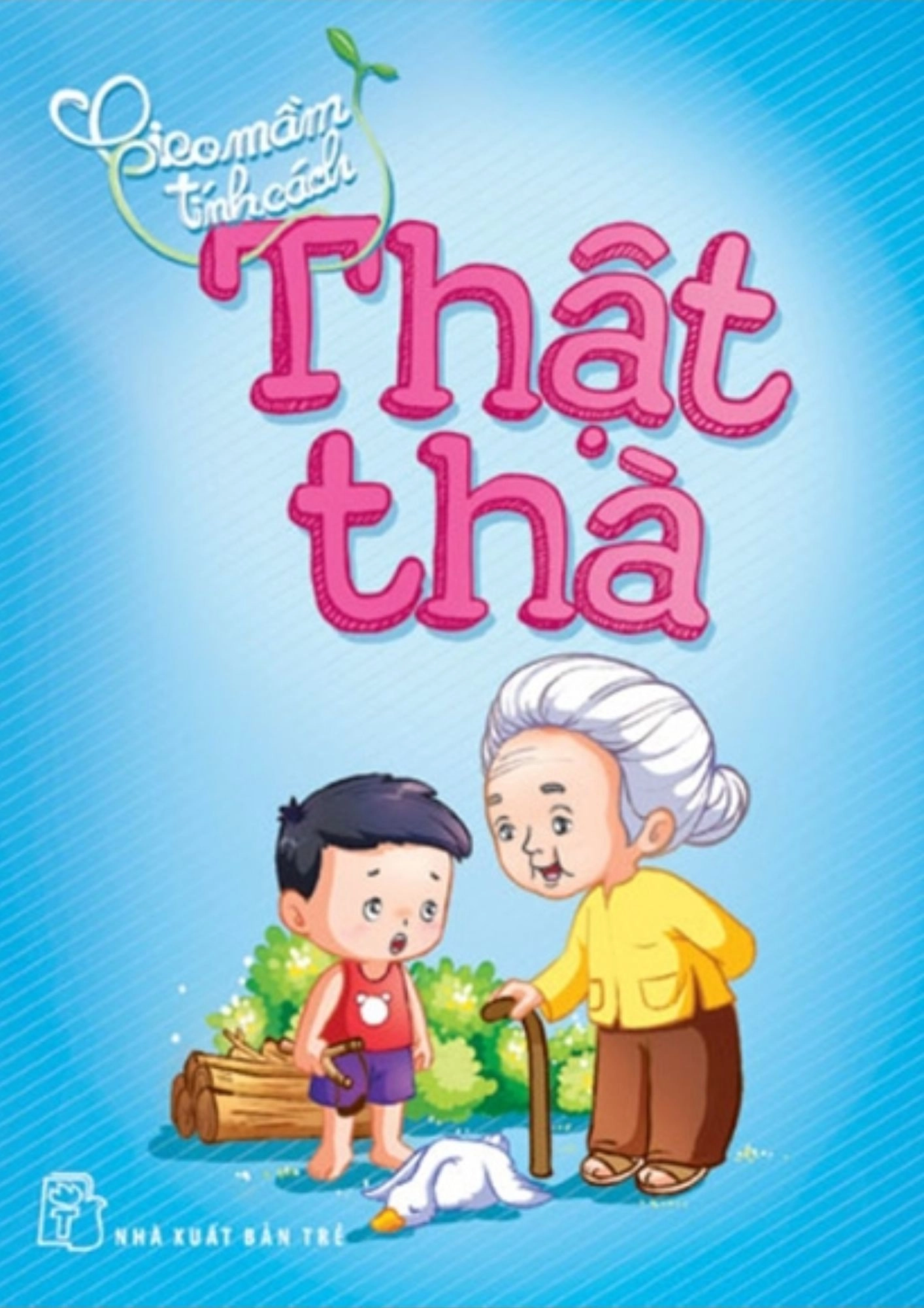 Gieo Mầm Tính Cách - Thật Thà
