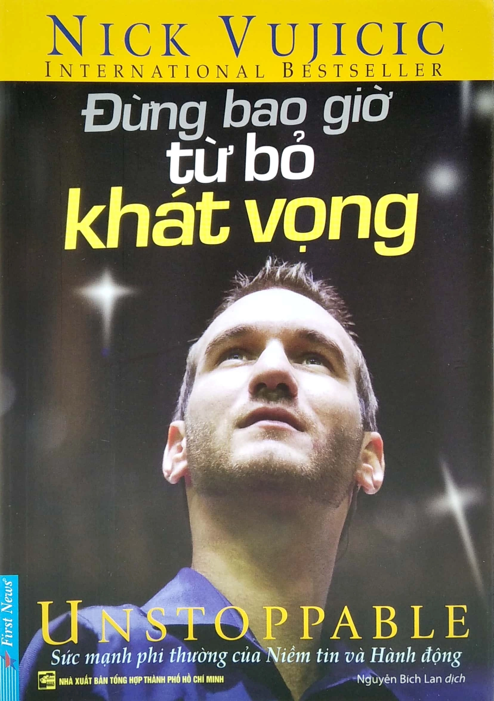 Nich Vujicic đừng bao giờ từ bỏ khát vọng