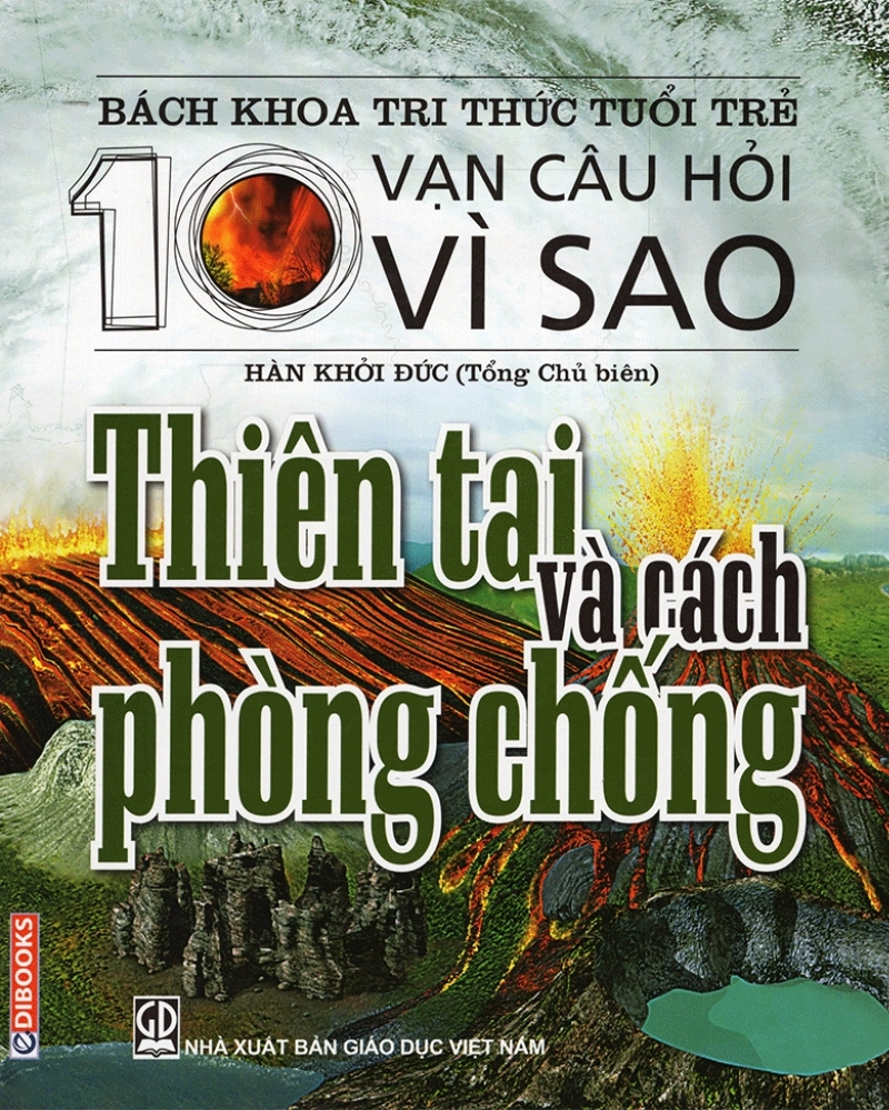 Mười Vạn Câu Hỏi Vì Sao - Thiên Tai Và Cách Phòng Chống