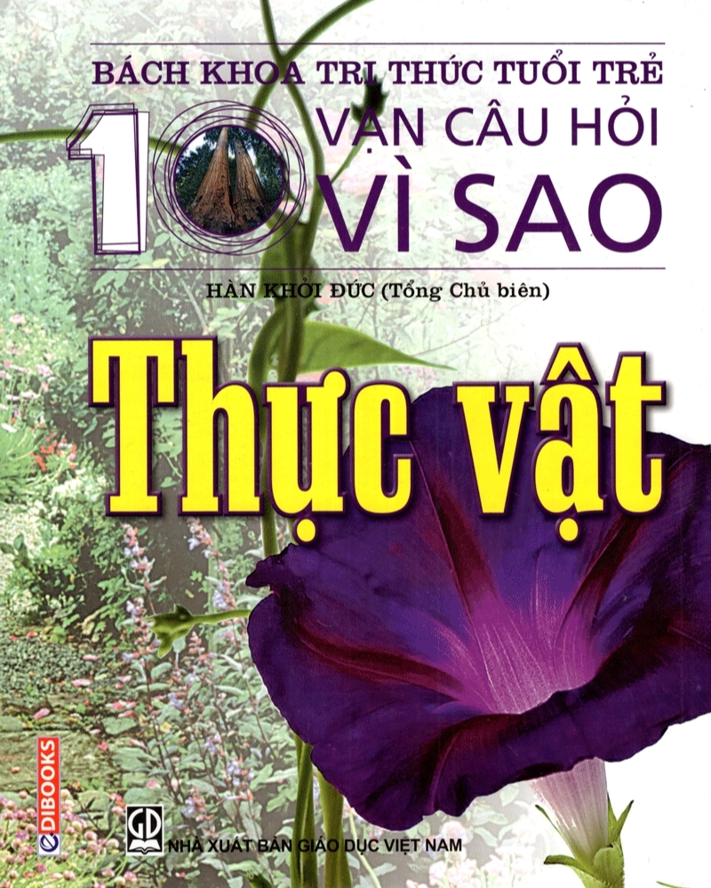 Mười Vạn Câu Hỏi Vì Sao - Thực Vật
