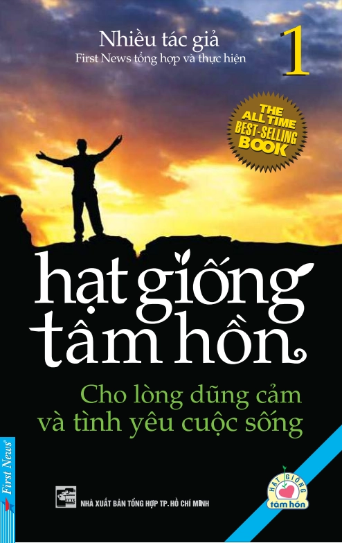 Hạt giống tâm hồn: Cho lòng dũng cảm và tình yêu cuộc sống (Tập 1)