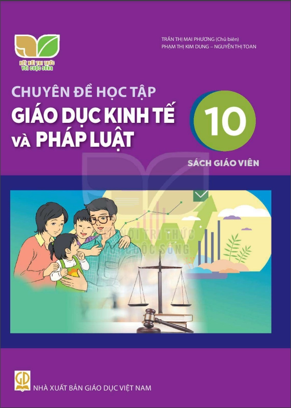 Sách giáo viên Chuyên đề học tập Giáo dục kinh tế và pháp luật 10 - Kết Nối Tri Thức