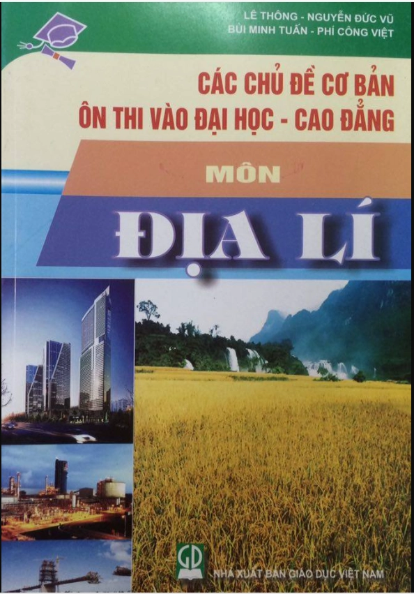 Các chủ đề cơ bản ôn thi vào Đại học - CĐ - Địa Lí
