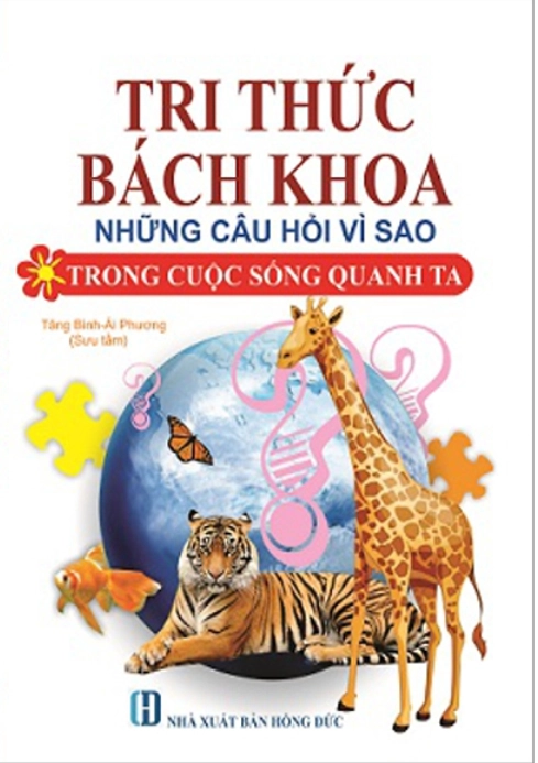 Tri thức bách khoa: Những câu hỏi vì sao trong cuộc sống quanh ta