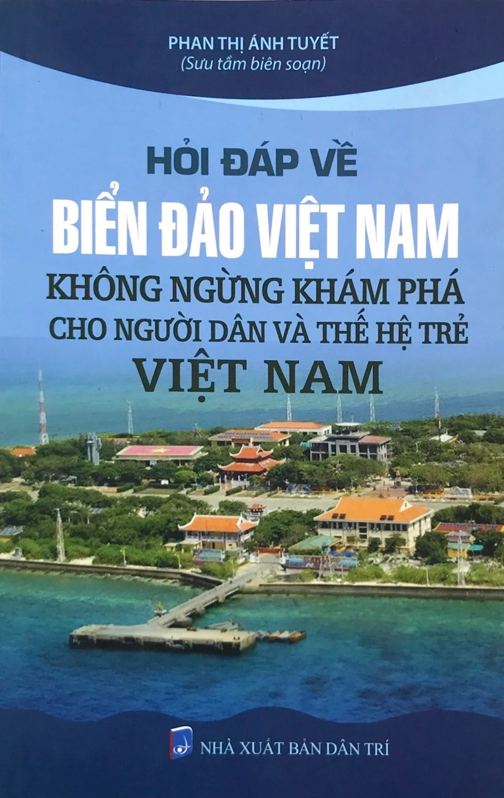 Hỏi đáp về biển đảo Việt Nam - Không ngừng khám phá cho người dân và thế hệ trẻ Việt Nam