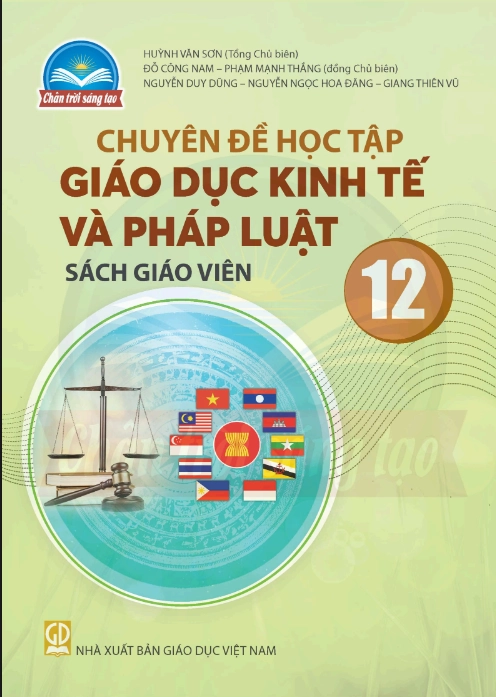 Sách giáo viên chuyên đề học tập Giáo dục kinh tế và pháp luật 12 - Chân trời sáng tạo