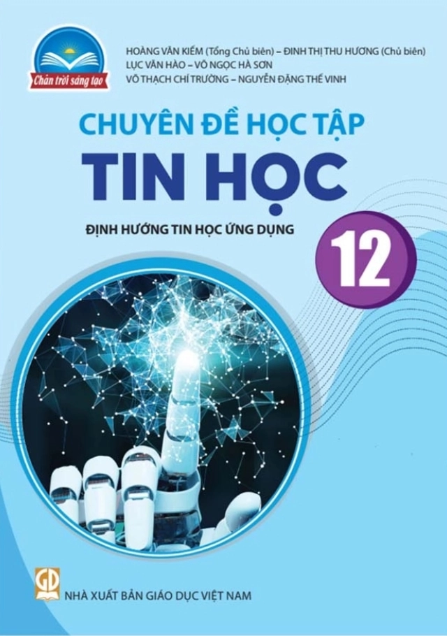 Chuyên đề học tập Tin học 12 - Định hướng Tin học ứng dụng Chân trời sáng tạo