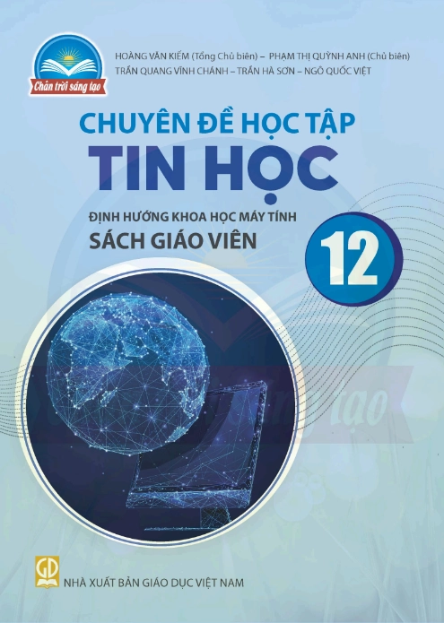 Sách giáo viên chuyên đề Tin học Định hướng khoa học máy tính 12 - Chân trời sáng tạo