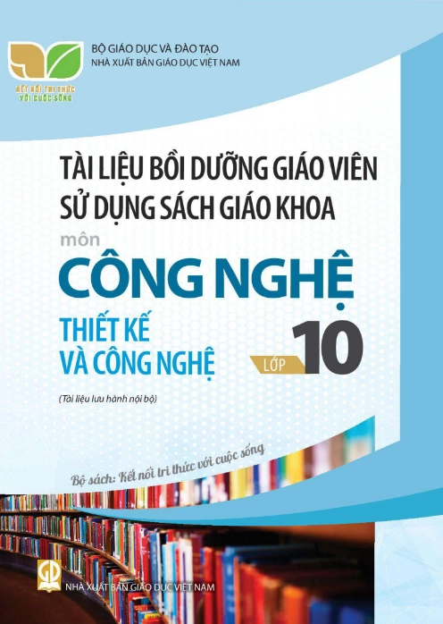 Tài liệu bồi dưỡng giáo viên sử dụng sách giáo khoa Công nghệ 10 - Kết nối tri thức