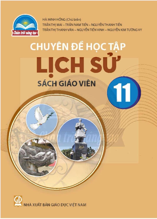 Sách giáo viên Chuyên đề học tập Lịch sử 11 - Chân Trời Sáng Tạo
