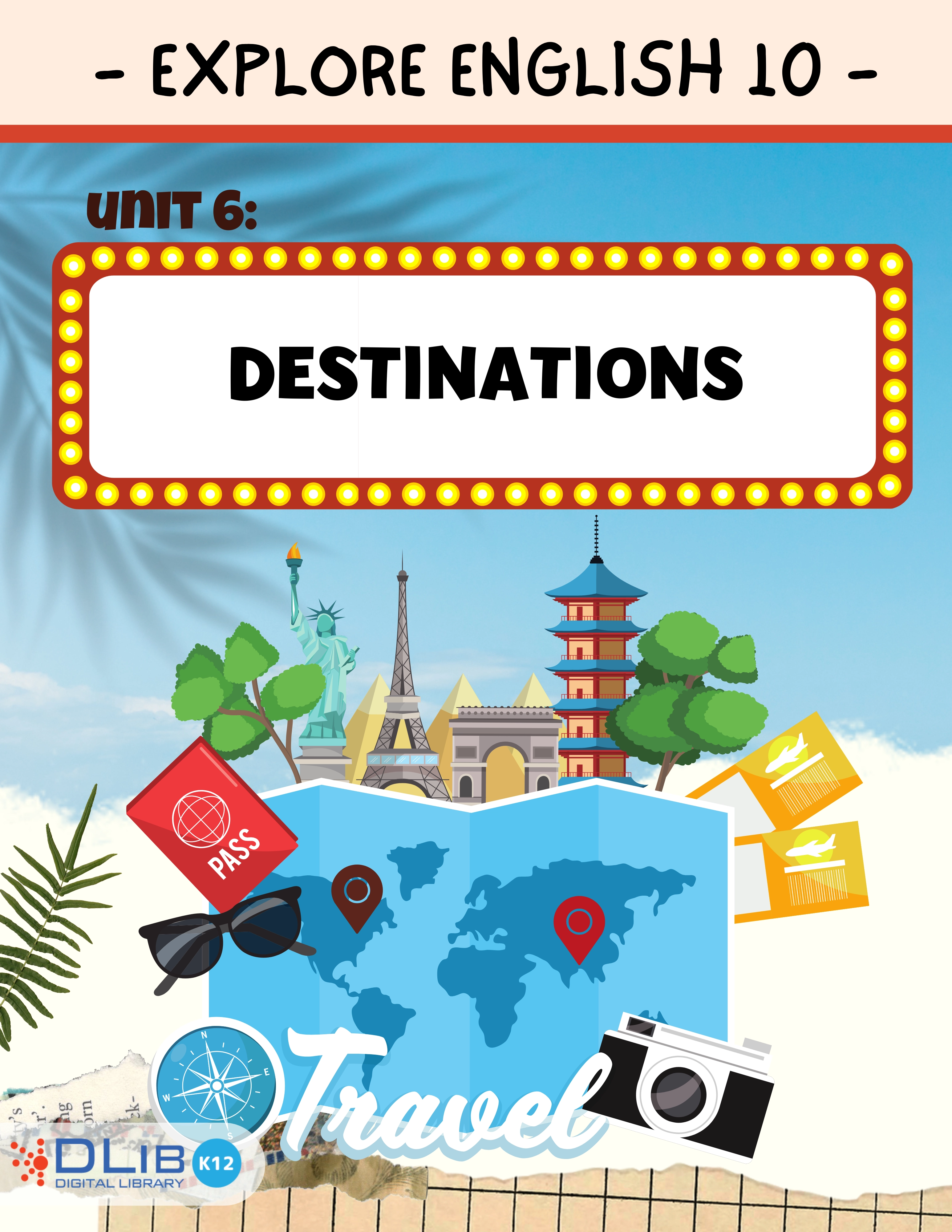Explore New Worlds 10 - Unit 6: Destinations
