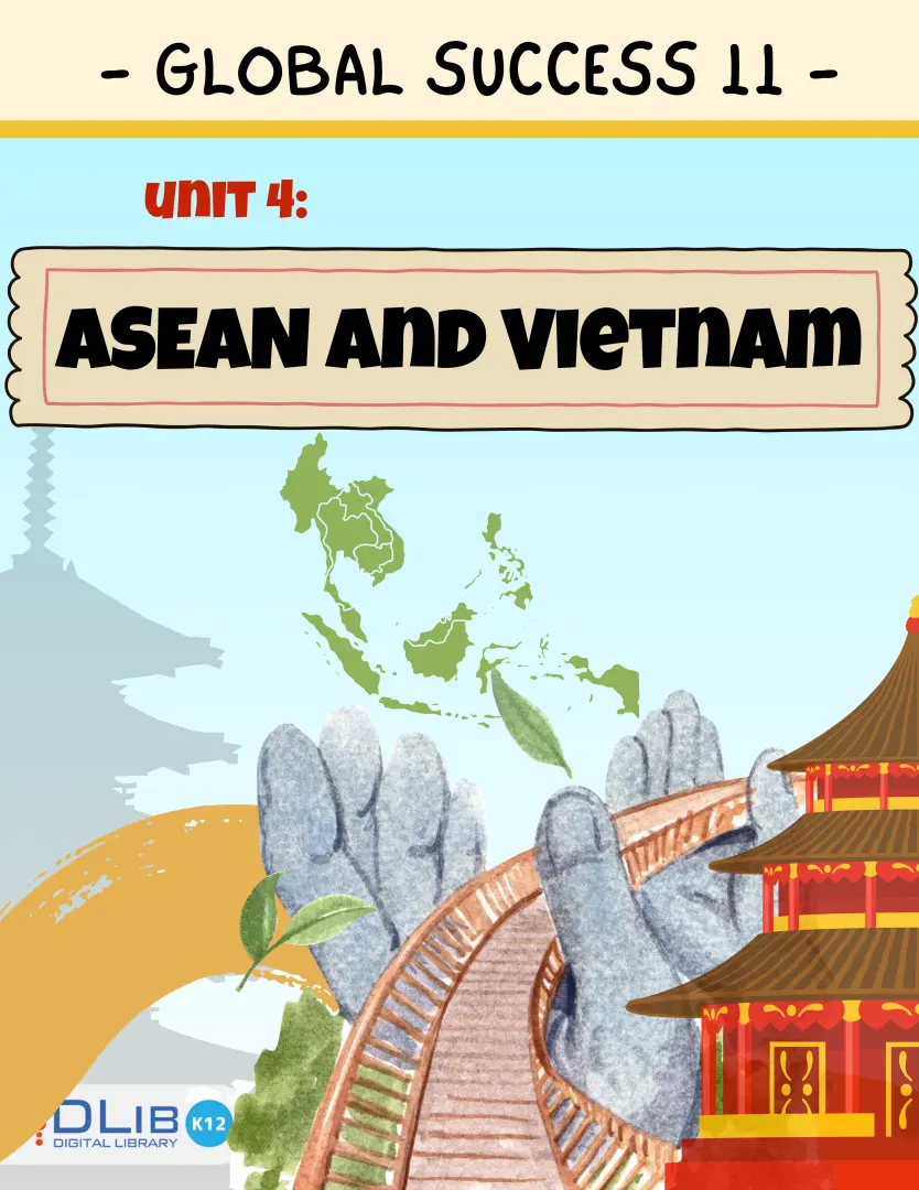 Global Success 11 - Unit 4: ASEAN And Vietnam
