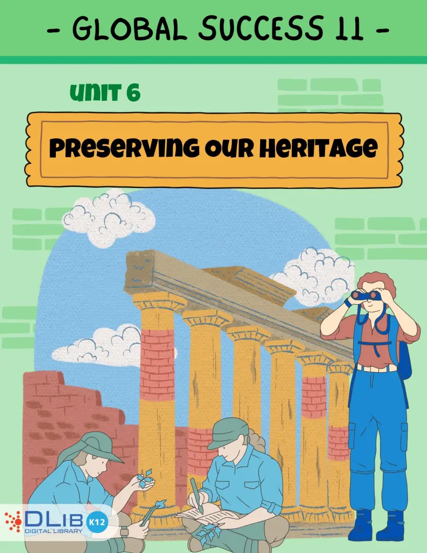 Global Success 11 - Unit 6: Preserving Our Heritage