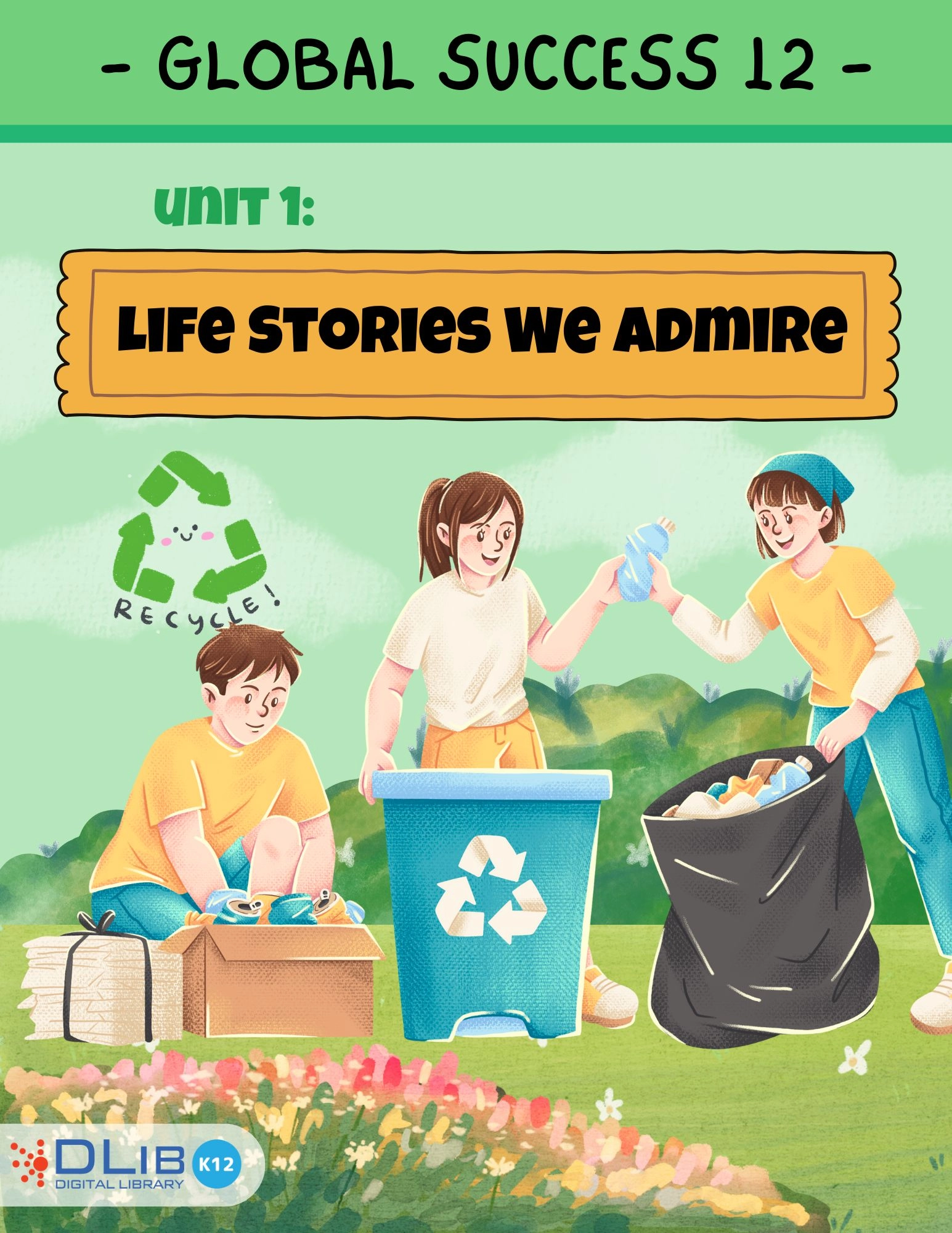 Global Success 12 - Unit 1: Life Stories We Admire