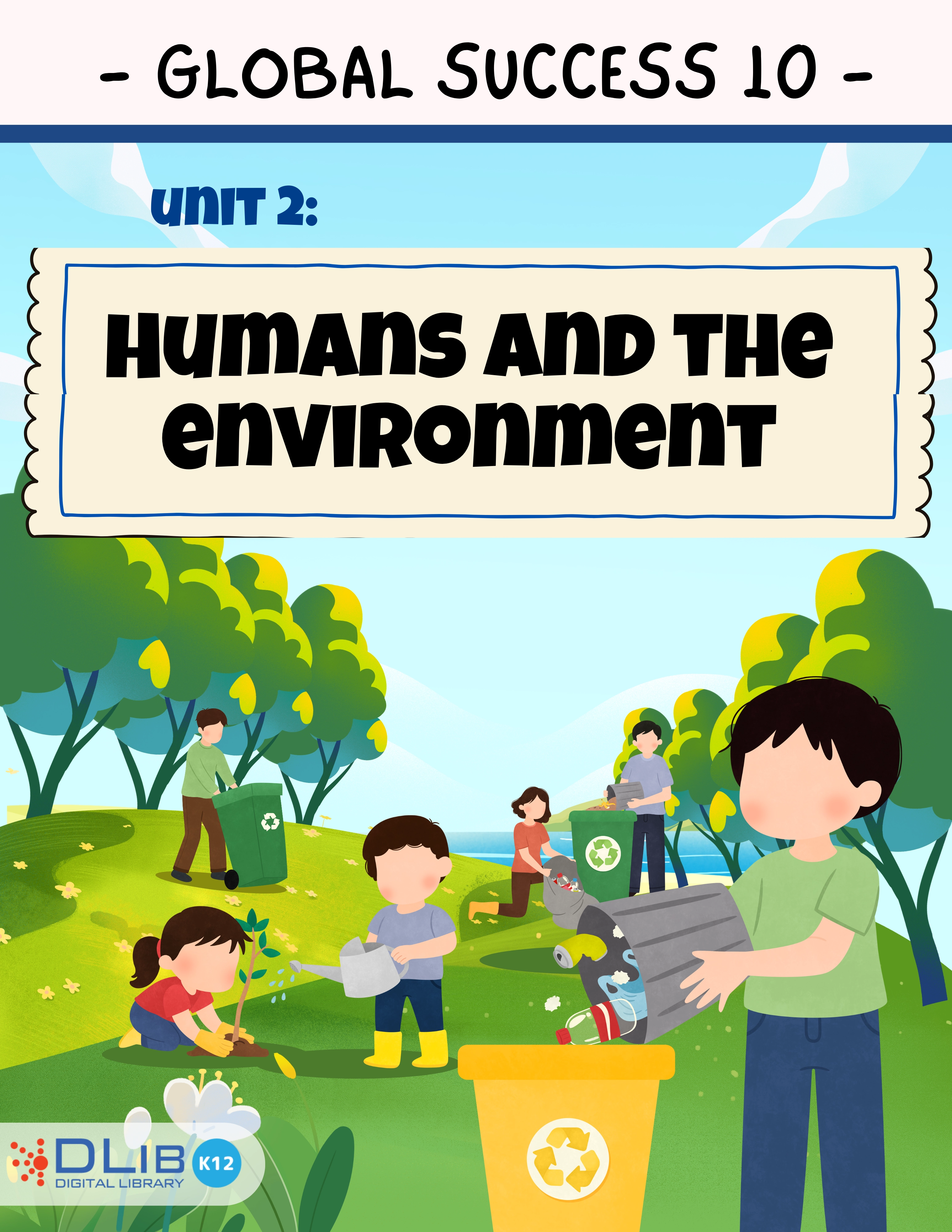 Global Success 10 - Unit 2: Humans and the environment