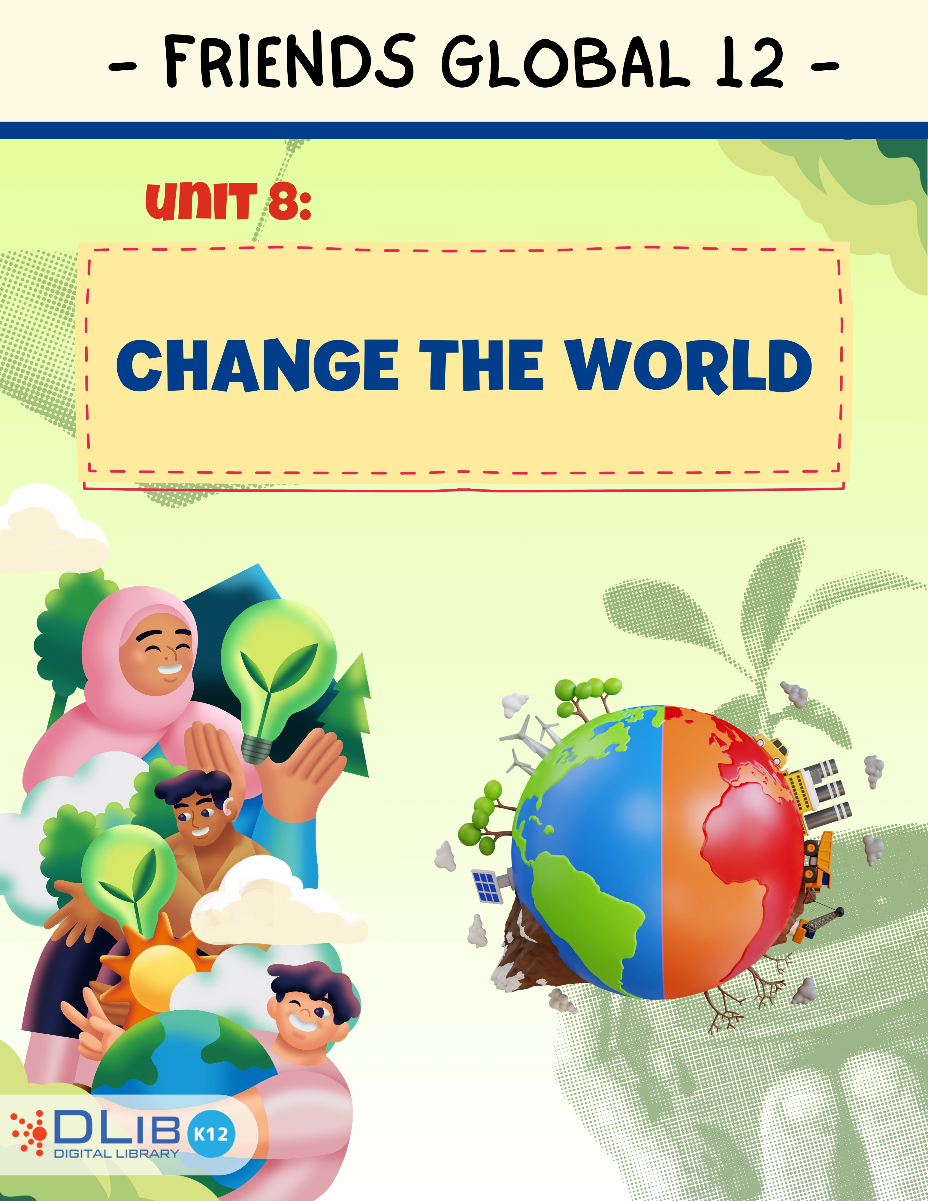 Friends Global 12 - Unit 8: Change the world