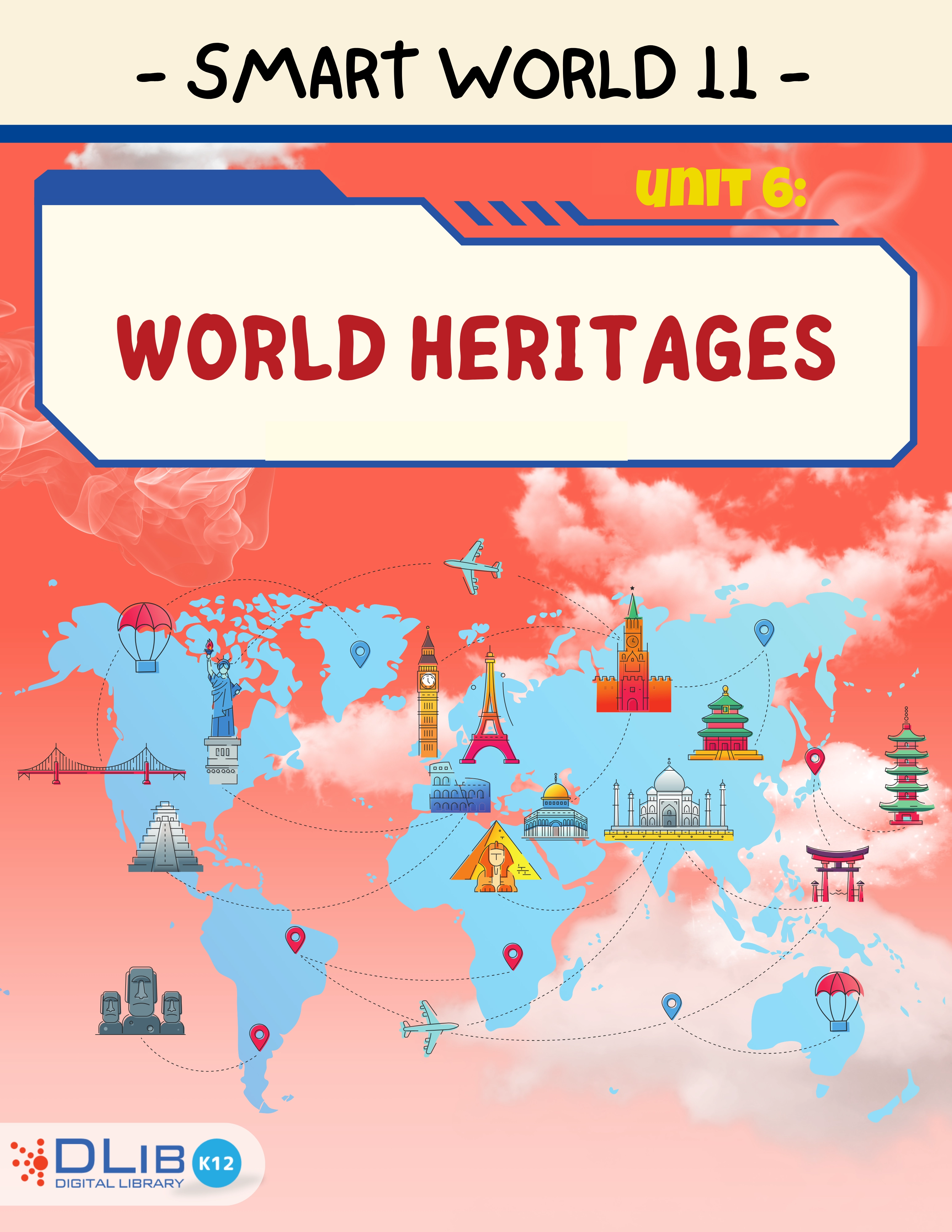 I-Learn Smart World 11 - Unit 6: World Heritages