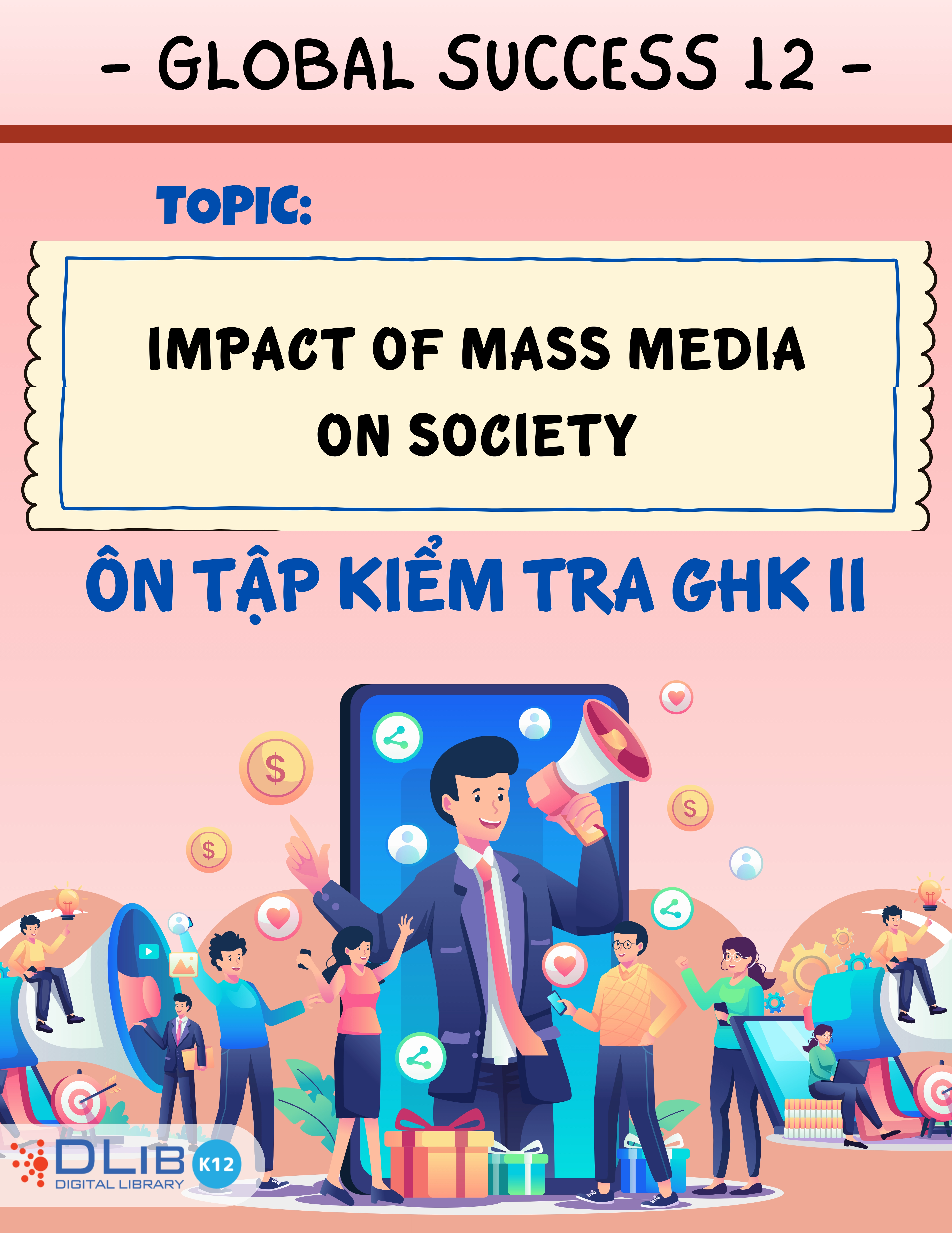 Từ Vựng Ôn Tập Kiểm Tra Giữa Học Kì II - Chủ Đề: Impact of Mass Media on Society - Tiếng Anh 12 - Global Success