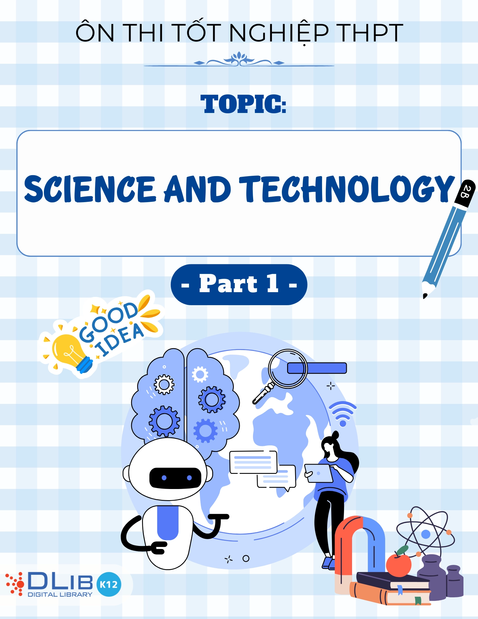 Từ Vựng Ôn Thi Tốt Nghiệp THPT - Chủ Đề: Science And Technology - Part 1