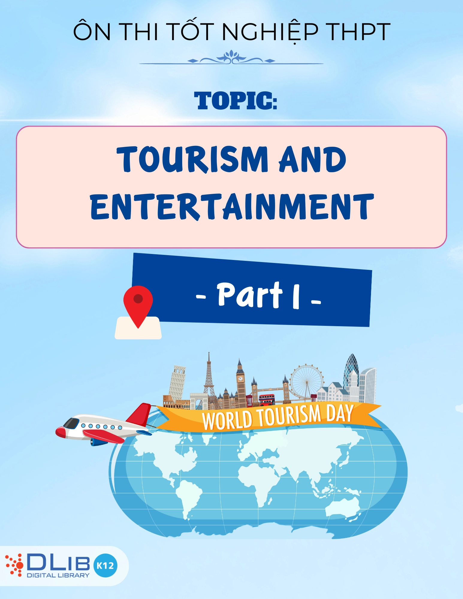 Từ Vựng Ôn Thi Tốt Nghiệp THPT - Chủ Đề: Tourism And Entertainment - Part 1