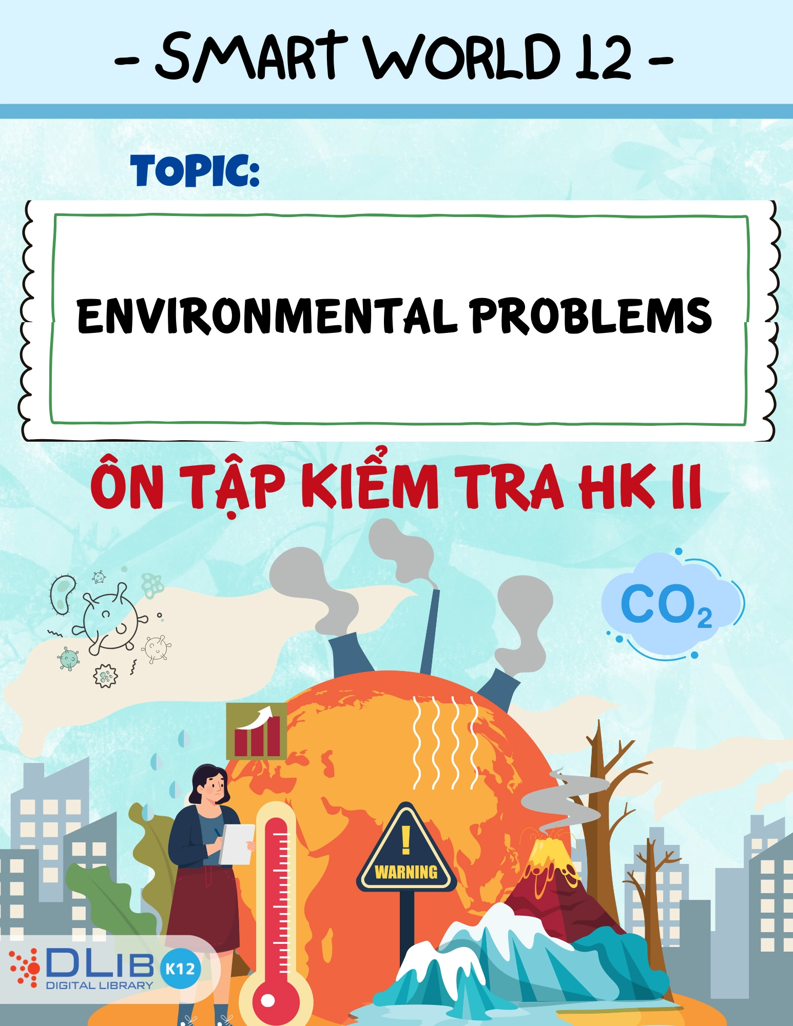 Từ Vựng Ôn Tập Kiểm Tra Học Kì II - Chủ Đề: Environmental Problems - Tiếng Anh 12 - i-Learn Smart World