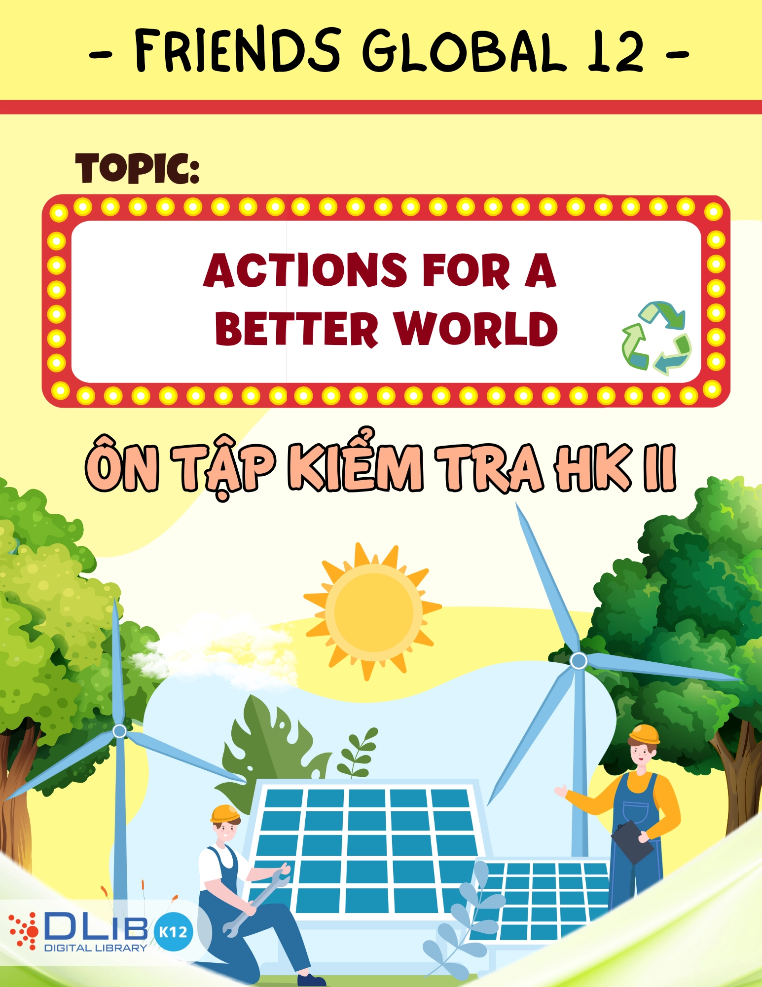 Từ Vựng Ôn Tập Kiểm Tra Học Kì II - Chủ Đề: Actions for a Better World - Tiếng Anh 12 - Friends Global