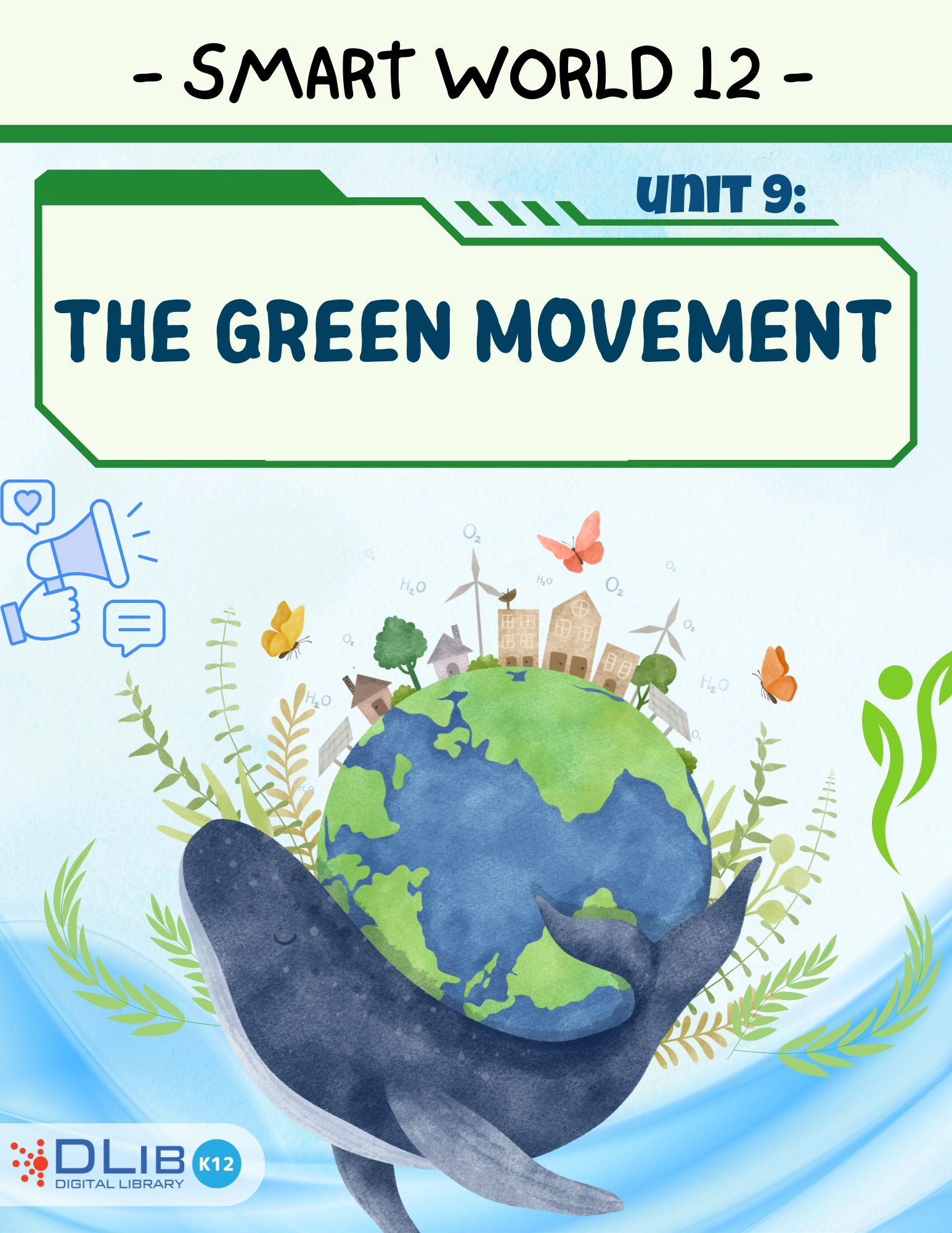 I-Learn Smart World 12 - Unit 9: The Green Movement