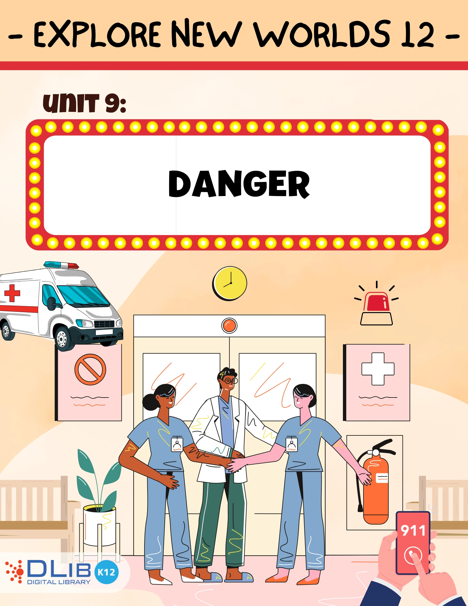 Explore New Worlds 12 - Unit 9: Danger