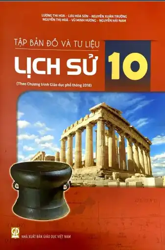 Tập Bản Đồ Và Tư Liệu Lịch Sử 10 (Theo Chương Trình Giáo Dục Phổ Thông 2018)