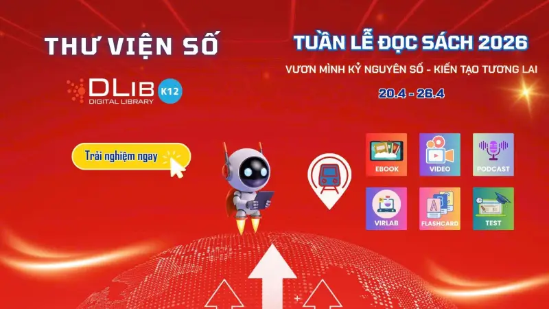 Chinh phục Tuần Lễ Đọc Sách 2026: “Vươn mình Kỷ nguyên số – Kiến tạo tương lai” với 6 trạm trải nghiệm hấp dẫn