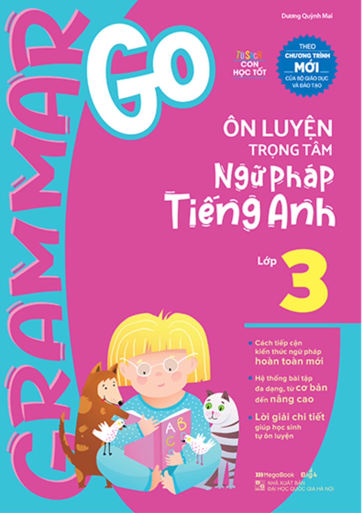 Grammar Go - Ôn Luyện Trọng Tâm Ngữ Pháp Tiếng Anh Lớp 3
