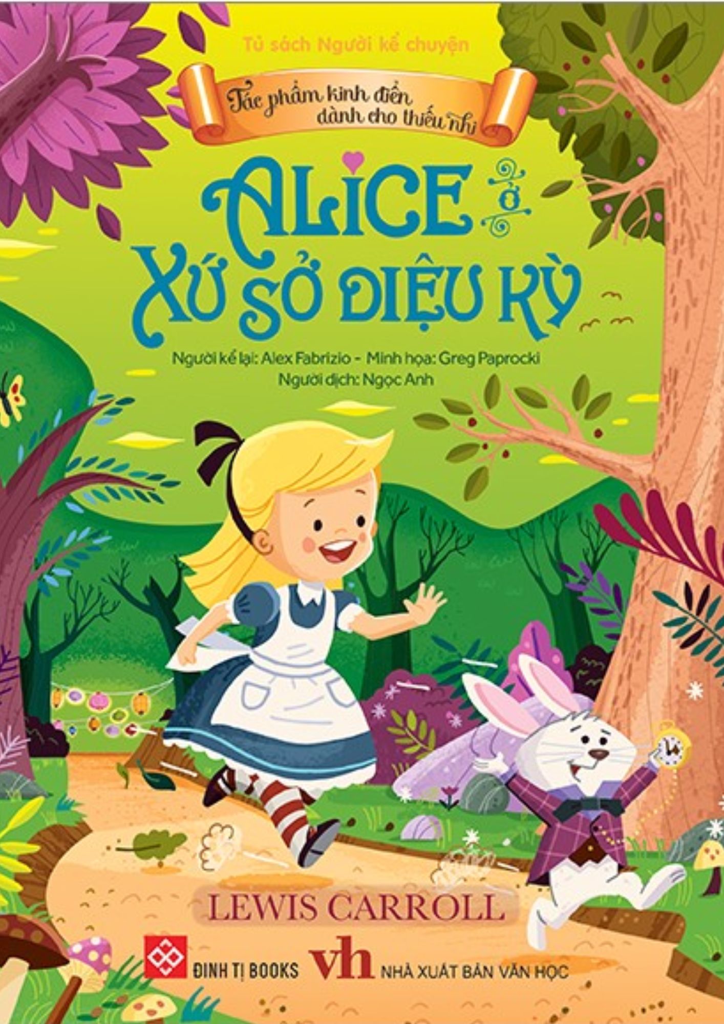 Tác Phẩm Kinh Điển Dành Cho Thiếu Nhi - Alice Ở Xứ Sở Diệu Kỳ