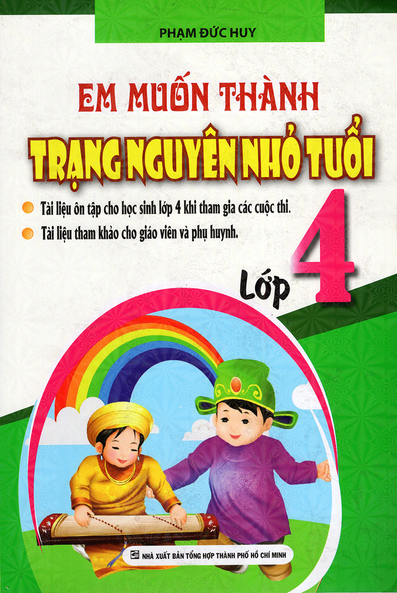Em muốn làm Trạng Nguyên nhỏ tuổi Lớp 4