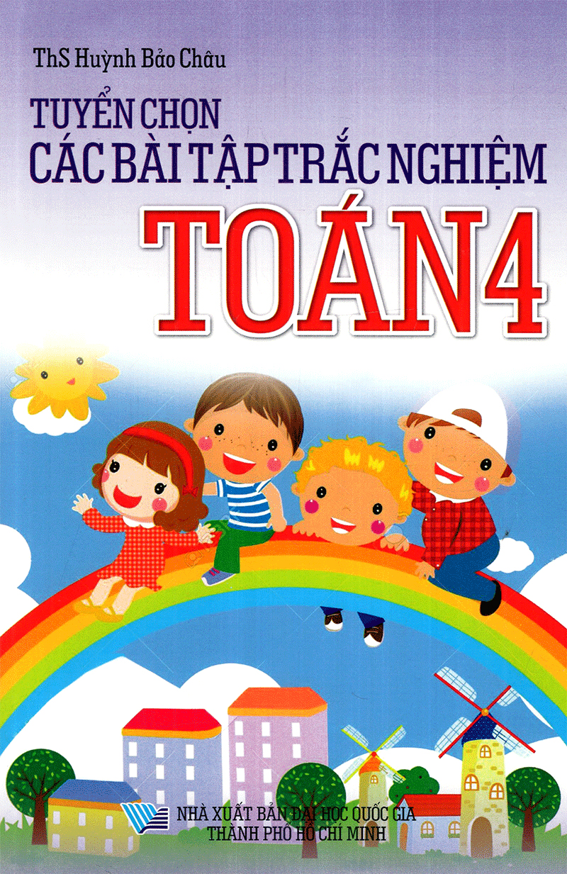 Tuyển chọn các bài tập trắc nghiệm Toán 4