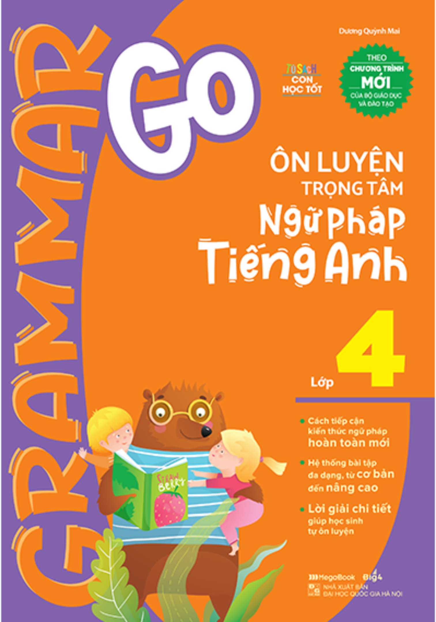 Grammar Go - Ôn luyện trọng tâm Ngữ pháp Tiếng Anh Lớp 4