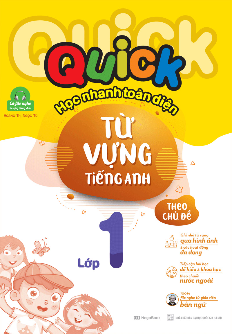 Quick Quick Học Nhanh Toàn Diện Từ Vựng Tiếng Anh Theo Chủ Đề - Lớp 1