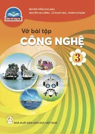 Vở Bài Tập Công Nghệ 3 - Chân Trời Sáng Tạo